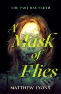 Kniha: A Mask of Flies (Matthew Lyons). St. Martin´s Press, 2024 Kniha: A Mask of Flies (Matthew Lyons). St. Martin´s Press, 2024
