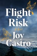 Kniha: Flight Risk (Joy Castro). Lake Union Publishing, 2021 Kniha: Flight Risk (Joy Castro). Lake Union Publishing, 2021