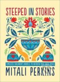 Kniha: Steeped in Stories (Mitali Perkins). , 2021 Kniha: Steeped in Stories (Mitali Perkins). , 2021
