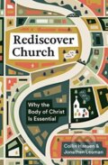 Kniha: Rediscover Church (Collin Hansen a Jonathan Leeman). Crossway Books, 2021 Kniha: Rediscover Church (Collin Hansen a Jonathan Leeman). Crossway Books, 2021