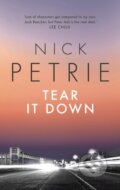 Kniha: Tear It Down (Nick Petrie). Head of Zeus, 2021 Kniha: Tear It Down (Nick Petrie). Head of Zeus, 2021