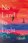 Kniha: No Land to Light On (Yara Zgheib). Allen and Unwin, 2022 Kniha: No Land to Light On (Yara Zgheib). Allen and Unwin, 2022