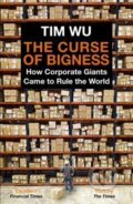 Kniha: The Curse of Bigness (Tim Wu). Atlantic Books, 2022 Kniha: The Curse of Bigness (Tim Wu). Atlantic Books, 2022