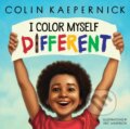 Kniha: I Color Myself Different (Colin Kaepernick). Scholastic, 2022 Kniha: I Color Myself Different (Colin Kaepernick). Scholastic, 2022