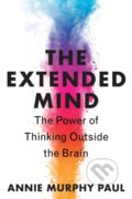Kniha: The Extended Mind (Annie Murphy Paul). Mariner Books, 2022 Kniha: The Extended Mind (Annie Murphy Paul). Mariner Books, 2022