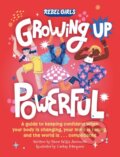 Kniha: Growing Up Powerful (Nona Willis Aronowitz a Rebel Girls). Rebel Girls, 2023 Kniha: Growing Up Powerful (Nona Willis Aronowitz a Rebel Girls). Rebel Girls, 2023