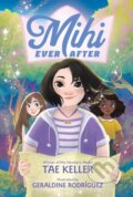 Kniha: Mihi Ever After (Tae Keller). Square Fish, 2023 Kniha: Mihi Ever After (Tae Keller). Square Fish, 2023