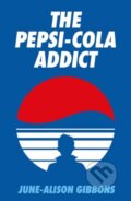 Kniha: The Pepsi Cola Addict (David Tibet a June-Alison Gibbons). Strange Attractor, 2023 Kniha: The Pepsi Cola Addict (David Tibet a June-Alison Gibbons). Strange Attractor, 2023