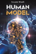 Kniha: Human Model (Issam Wadi). Austin Macauley Publishers, 2023 Kniha: Human Model (Issam Wadi). Austin Macauley Publishers, 2023