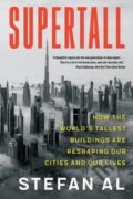 Kniha: Supertall (Stefan Al). WW Norton & Co, 2023 Kniha: Supertall (Stefan Al). WW Norton & Co, 2023