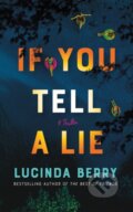 Kniha: If You Tell a Lie (Lucinda Berry). Thomas & Mercer, 2024 Kniha: If You Tell a Lie (Lucinda Berry). Thomas & Mercer, 2024