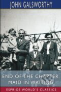 Kniha: End of the Chapter (John Galsworthy). Blurb, 2024 Kniha: End of the Chapter (John Galsworthy). Blurb, 2024