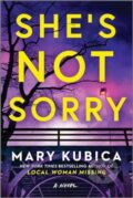 Kniha: She's Not Sorry Intl/E (Kubica Mary). , 2024 Kniha: She's Not Sorry Intl/E (Kubica Mary). , 2024