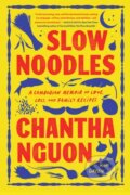 Kniha: Slow Noodles (Chantha Nguon). Algonquin Books, 2025 Kniha: Slow Noodles (Chantha Nguon). Algonquin Books, 2025