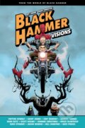 Kniha: Black Hammer: Visions Volume 1 (Geoff Johns, Chip Zdarsky a Patton Oswalt). , 2021 Kniha: Black Hammer: Visions Volume 1 (Geoff Johns, Chip Zdarsky a Patton Oswalt). , 2021
