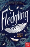 Kniha: Fledgling (Lucy Hope). Nosy Crow, 2021 Kniha: Fledgling (Lucy Hope). Nosy Crow, 2021