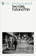 Kniha: Two Girls, Fat and Thin (Mary Gaitskill). Penguin Classics, 2021 Kniha: Two Girls, Fat and Thin (Mary Gaitskill). Penguin Classics, 2021