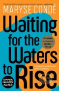 Kniha: Waiting for the Waters to Rise (Maryse Conde). , 2021 Kniha: Waiting for the Waters to Rise (Maryse Conde). , 2021