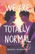 Kniha: We Are Totally Normal (Rahul Kanakia). HarperCollins, 2021 Kniha: We Are Totally Normal (Rahul Kanakia). HarperCollins, 2021