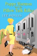 Kniha: Poppy Harmon and the Pillow Talk Killer (Lee Hollis). Kensington Publishing Corporation, 2021 Kniha: Poppy Harmon and the Pillow Talk Killer (Lee Hollis). Kensington Publishing Corporation, 2021