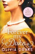 Kniha: Forever My Duke (Olivia Drake). Canelo, 2021 Kniha: Forever My Duke (Olivia Drake). Canelo, 2021