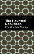 Kniha: The Haunted Bookshop (Christopher Morley). West Margin Press, 2022 Kniha: The Haunted Bookshop (Christopher Morley). West Margin Press, 2022