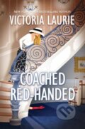 Kniha: Coached Red-Handed (Victoria Laurie). Kensington Publishing Corporation, 2022 Kniha: Coached Red-Handed (Victoria Laurie). Kensington Publishing Corporation, 2022