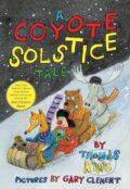 Kniha: A Coyote Solstice Tale (Thomas King). , 2022 Kniha: A Coyote Solstice Tale (Thomas King). , 2022