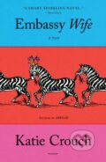 Kniha: Embassy Wife (Katie Crouch). Picador, 2022 Kniha: Embassy Wife (Katie Crouch). Picador, 2022