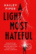 Kniha: A Light Most Hateful (Hailey Piper). Titan Books, 2023 Kniha: A Light Most Hateful (Hailey Piper). Titan Books, 2023