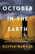 Kniha: October in the Earth (Olivia Hawker). Lake Union Publishing, 2023 Kniha: October in the Earth (Olivia Hawker). Lake Union Publishing, 2023