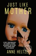 Kniha: Just Like Mother (Anne Heltzel). Verve, 2023 Kniha: Just Like Mother (Anne Heltzel). Verve, 2023