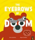 Kniha: The Eyebrows of Doom (Steve Smallman). Little Tiger, 2023 Kniha: The Eyebrows of Doom (Steve Smallman). Little Tiger, 2023