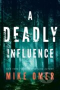 Kniha: A Deadly Influence (Mike Omer). Thomas & Mercer, 2021 Kniha: A Deadly Influence (Mike Omer). Thomas & Mercer, 2021