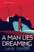 Kniha: A Man Lies Dreaming (Lavie Tidhar). Head of Zeus, 2021 Kniha: A Man Lies Dreaming (Lavie Tidhar). Head of Zeus, 2021