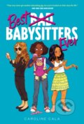 Kniha: Best Babysitters Ever (Caroline Cala). Clarion Books, 2021 Kniha: Best Babysitters Ever (Caroline Cala). Clarion Books, 2021