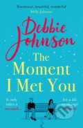 Kniha: The Moment I Met You (Debbie Johnson). Orion, 2021 Kniha: The Moment I Met You (Debbie Johnson). Orion, 2021