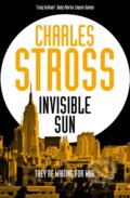 Kniha: Invisible Sun (Charles Stross). Tor, 2021 Kniha: Invisible Sun (Charles Stross). Tor, 2021