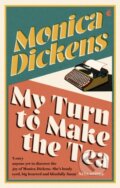 Kniha: My Turn to Make the Tea (Monica Dickens). Virago, 2022 Kniha: My Turn to Make the Tea (Monica Dickens). Virago, 2022