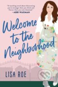Kniha: Welcome to the Neighborhood (Lisa Roe). Sourcebooks Casablanca, 2022 Kniha: Welcome to the Neighborhood (Lisa Roe). Sourcebooks Casablanca, 2022