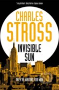 Kniha: Invisible Sun (Charles Stross). Tor, 2022 Kniha: Invisible Sun (Charles Stross). Tor, 2022