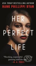 Kniha: Her Perfect Life (Hank Phillippi Ryan). Forge, 2022 Kniha: Her Perfect Life (Hank Phillippi Ryan). Forge, 2022