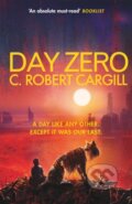 Kniha: Day Zero (C. Robert Cargill). Gollancz, 2022 Kniha: Day Zero (C. Robert Cargill). Gollancz, 2022