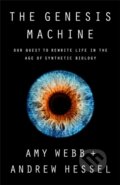 Kniha: The Genesis Machine (Amy Webb a Andrew Hessel). Public Affairs, 2022 Kniha: The Genesis Machine (Amy Webb a Andrew Hessel). Public Affairs, 2022