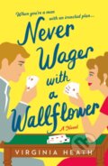 Kniha: Never Wager With a Wallflower (Virginia Heath). , 2023 Kniha: Never Wager With a Wallflower (Virginia Heath). , 2023