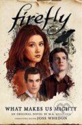 Kniha: Firefly - What Makes Us Mighty (M. K. England). Titan Books, 2023 Kniha: Firefly - What Makes Us Mighty (M. K. England). Titan Books, 2023