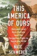 Kniha: This America of Ours (Nate Schweber). Mariner Books, 2023 Kniha: This America of Ours (Nate Schweber). Mariner Books, 2023