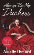 Kniha: Always Be My Duchess (Amalie Howard). Forever, 2023 Kniha: Always Be My Duchess (Amalie Howard). Forever, 2023