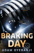Kniha: Braking Day (Adam Oyebanji). Arcadia, 2023 Kniha: Braking Day (Adam Oyebanji). Arcadia, 2023
