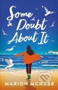 Kniha: Some Doubt About It (Marion Mcnabb). Lake Union Publishing, 2024 Kniha: Some Doubt About It (Marion Mcnabb). Lake Union Publishing, 2024